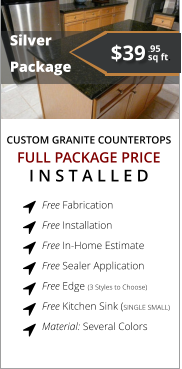 CUSTOM GRANITE COUNTERTOPS   Silver  Package FULL PACKAGE PRICE I N S T A L L E D Free Fabrication  Free Installation  Free In-Home Estimate  Free Sealer Application  Free Edge (3 Styles to Choose)  Free Kitchen Sink (SINGLE SMALL)  Material: Several Colors        $39 sq ft. .95