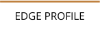 EDGE PROFILE