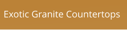 Exotic Granite Countertops